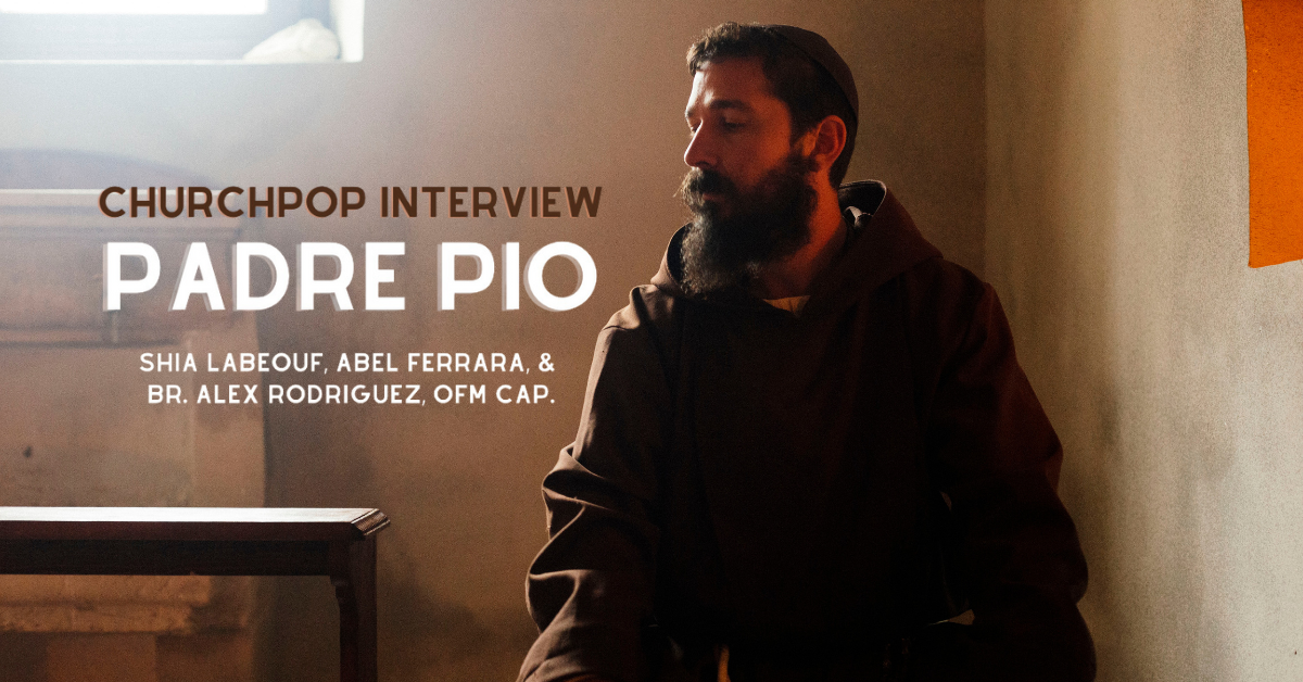 Filming Padre Pio How Shia LaBeouf Immersed Himself In Christ