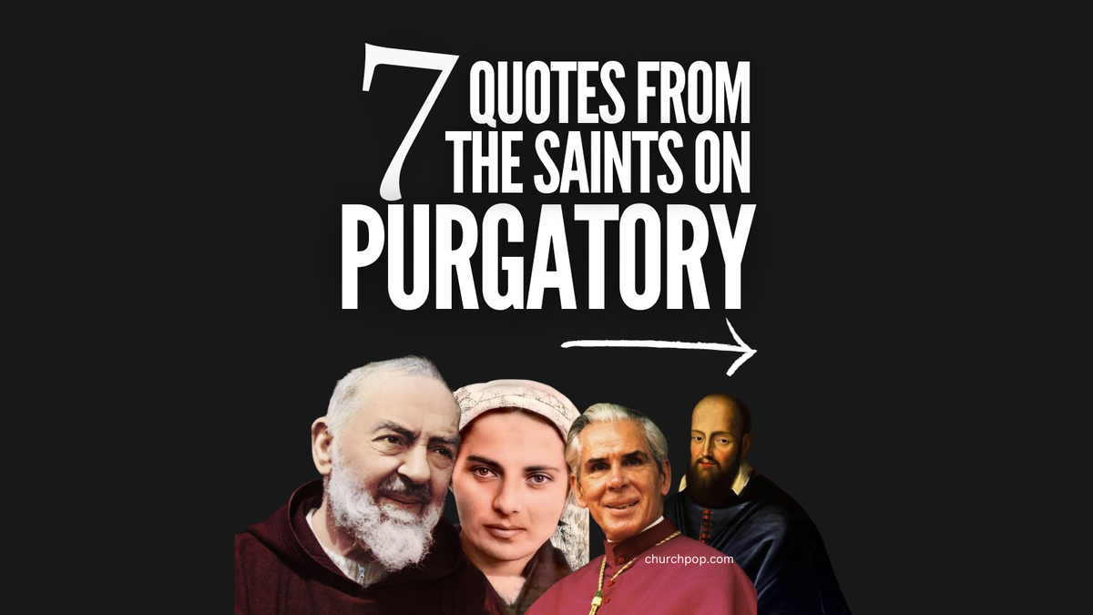 7 Profound Truths About Purgatory from the Saints