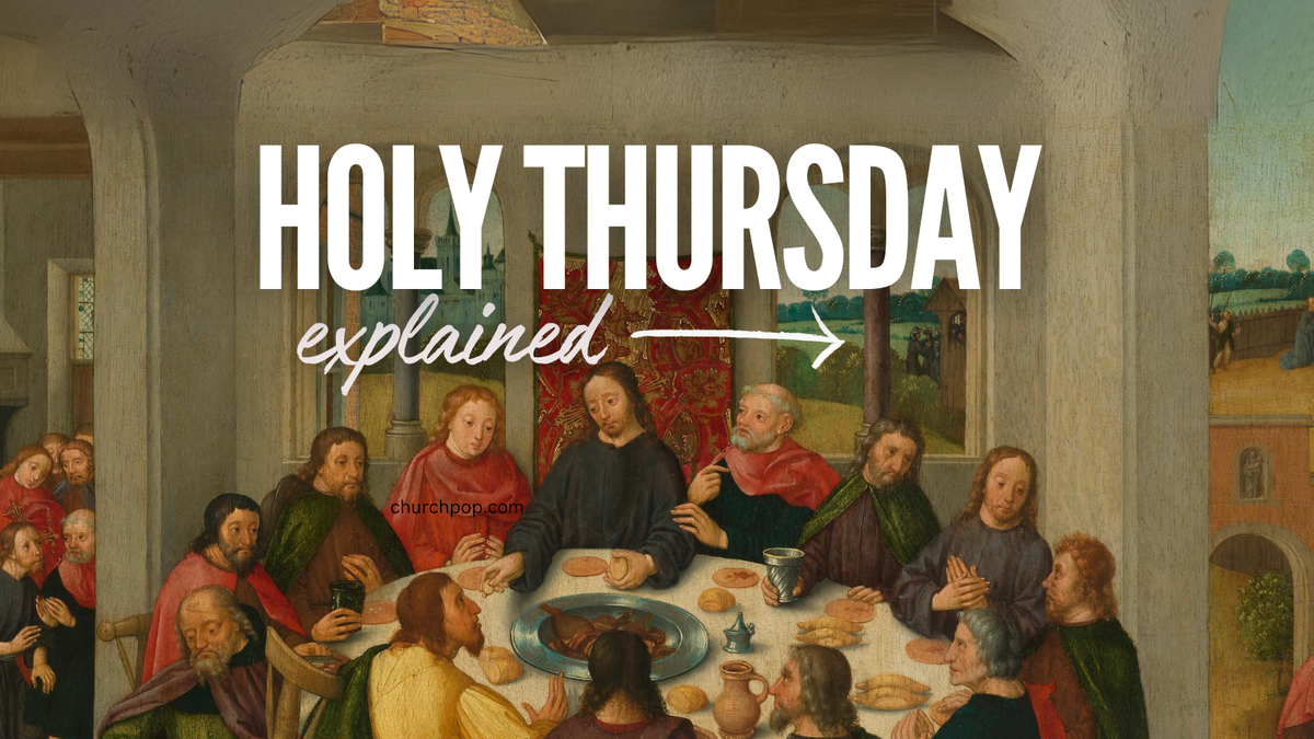 The Meaning of Holy Thursday: 5 Essential Facts Every Catholic Should Know