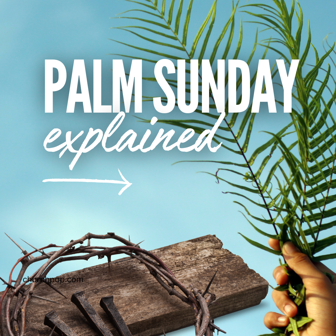 The Meaning of Palm Sunday 5 Facts Catholics Should Know