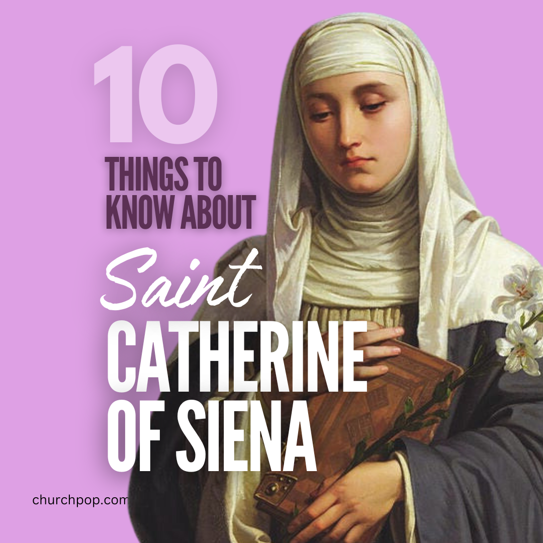 10 Glorious Facts About Italian Mystic & Doctor of the Church Saint Catherine of Siena