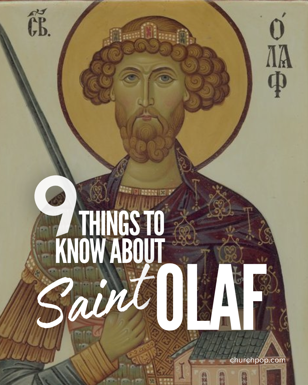 9 Things to Know About Saint Olaf, Martyr and King of Norway