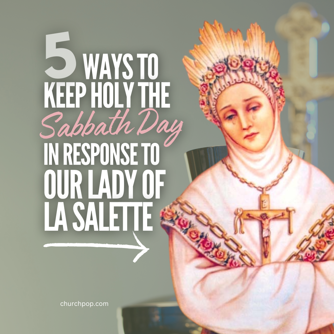 our lady of la salette france, our lady of la salette message, why sabbath on sunday