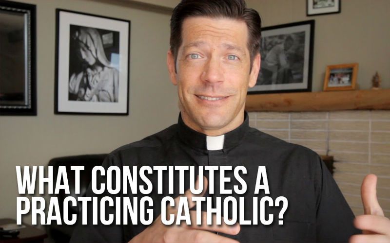 If You Don't Do These Things, You Aren't a "Practicing Catholic"