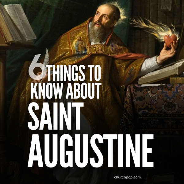 6 Amazing Facts About the Great Saint Augustine Every Catholic Should Know